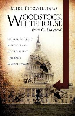 Woodstock Whitehouse- From God to Greed