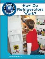 How Do Refrigerators Work?