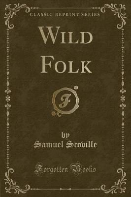 Wild Folk (Classic Reprint)