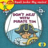 Don't Mess with Pirate Tim: Pirates