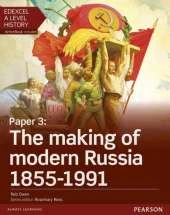 Edexcel A Level History, Paper 3: The making of modern Russia 1855-1991 Student Book