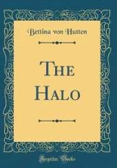 The Halo (Classic Reprint)