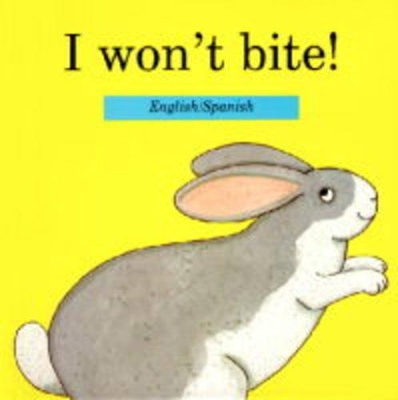 I Won't Bite!
