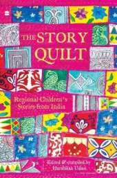 The Story Quilt: Regional Children's Stories from India