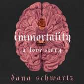 Immortality: A Love Story: the New York Times bestselling tale of mystery, romance and cadavers
