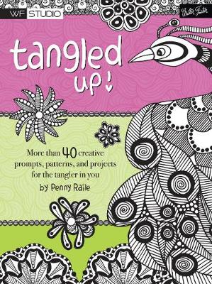 Tangled Up!: More than 40 creative prompts, patterns, and projects for the tangler in you