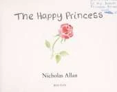 The Happy Princess: Story of the Princess of Wales