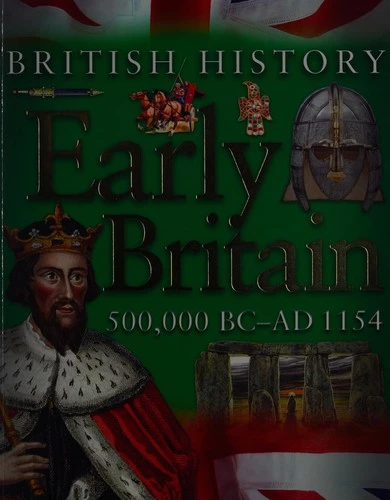 Early Britain 500,000 BC-AD 1154