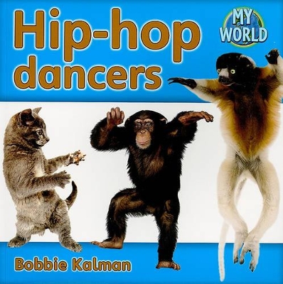 Hip-hop dancers: Dance in My World
