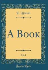 A Book, Vol. 1 (Classic Reprint)