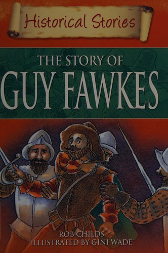 Historical Stories: The Story of Guy Fawkes