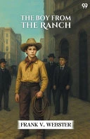 The Boy From The RanchOr Roy Bradner's City Experiences (Edition1)