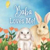 Baba Loves Me!: A Story about Baba's (Grandma) love!
