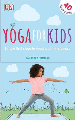Yoga For Kids: Simple First Steps in Yoga and Mindfulness