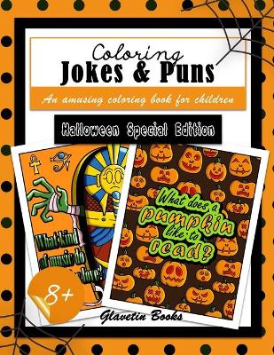 Coloring Jokes & Puns: Halloween Special Edition - An amusing coloring book for children