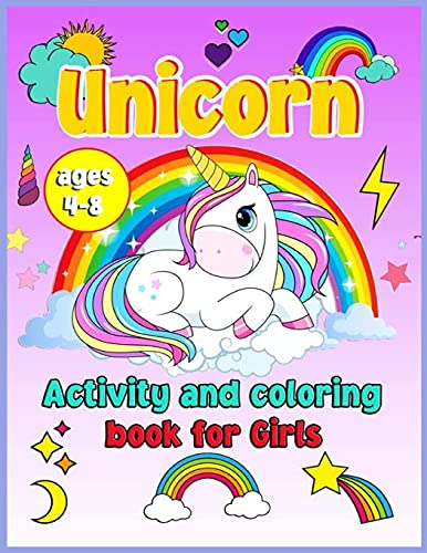 Unicorn Activity and Coloring Book For Girls Ages 4-8: Unicorn Activity Book for Toddlers and Girls with Word Search, Dot to Dot, Mazes and 25 Illustration Unicorn Coloring Book for Relaxing