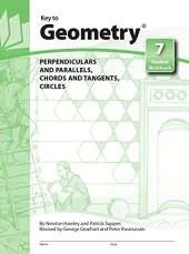 Key to Geometry: Student Workbook 7: Perpendiculars and Parauels Chords and Tangents, Circles