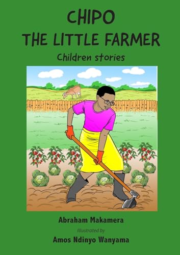 Chipo The Little Farmer: Children stories