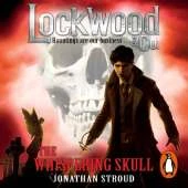 Lockwood & Co: The Whispering Skull: Book 2