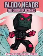 Art projects for Elementary Students (Block Heads - The origin of Hoshiko): This Block Heads paper crafts book for kids comes with 7 specially selected 3D Block Head characters and 1 hoverboard