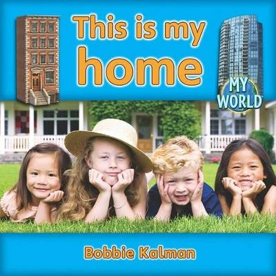 This is my home: Homes in My World