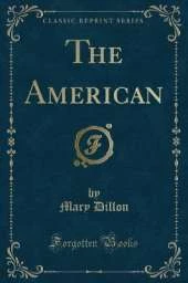The American (Classic Reprint)