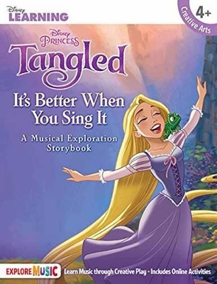 Tangled - It's Better When You Sing It: Disney Learning - a Musical Exploration Storybook