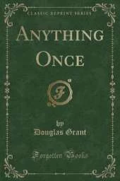Anything Once (Classic Reprint)