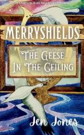 Merryshields: The Geese In The Ceiling