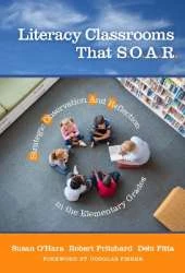 Literacy Classrooms That S.O.a.R.: Strategic Observation and Reflection in the Elementary Grades