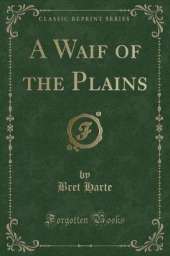 A Waif of the Plains (Classic Reprint)