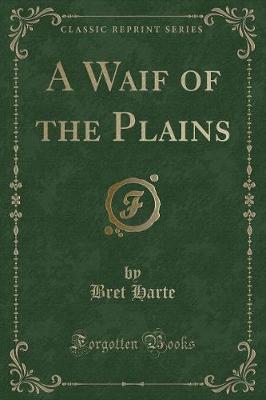 A Waif of the Plains (Classic Reprint)