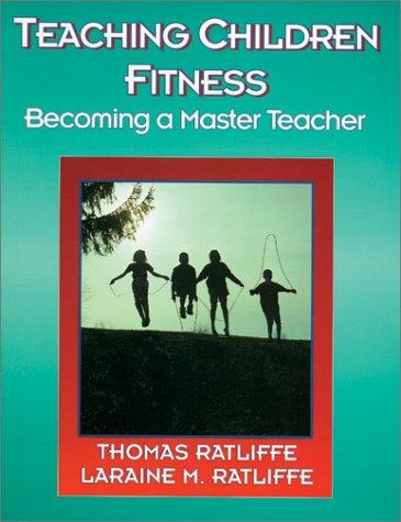 Teaching Children Fitness: Becoming a Master Teacher