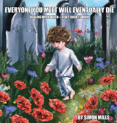 Everyone You Meet Will Eventually Die