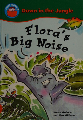 Start Reading: Down In The Jungle: Flora's Big Noise