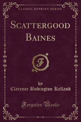 Scattergood Baines (Classic Reprint)