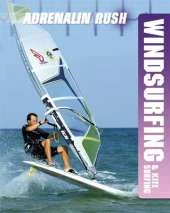 Adrenalin Rush: Windsurfing & Kite Surfing