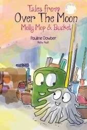 Molly Mop and Bucket: Tales From Over The Moon