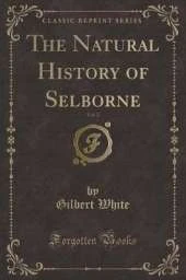 The Natural History of Selborne, Vol. 2 (Classic Reprint)