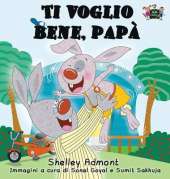 Ti Voglio Bene, Papa: I Love My Dad (Italian Edition)