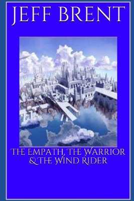 The Empath, The Warrior & The Wind Rider