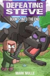 Defeating Steve Book 5: The End