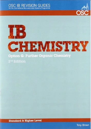 IB Chemistry Option G: Further Organic Chemistry Standard and Higher Level