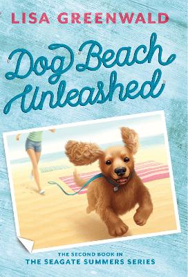 Dog Beach Unleashed: The Seagate Summers Book Two