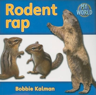 Rodent rap: Rodents in My World