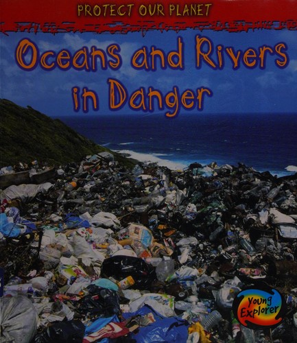 Oceans and Rivers in Danger
