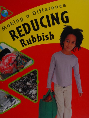 Making a Difference: Reducing Rubbish