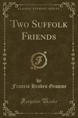 Two Suffolk Friends (Classic Reprint)