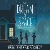 We Dream of Space: A Newbery Honor Award Winner