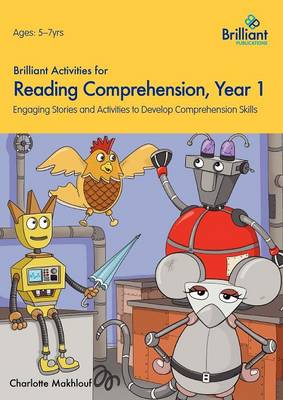 Brilliant Activities for Reading Comprehension, Year 1: Engaging Stories and Activities to Develop Comprehension Skills